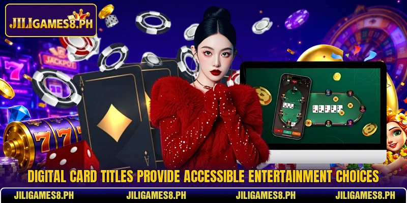 Digital card titles provide accessible entertainment choices