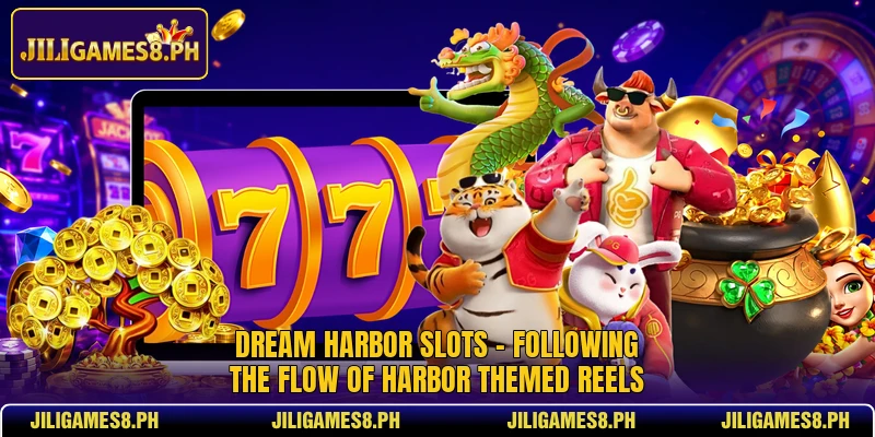 Dream Harbor Slots - Following The Flow Of Harbor Themed Reels