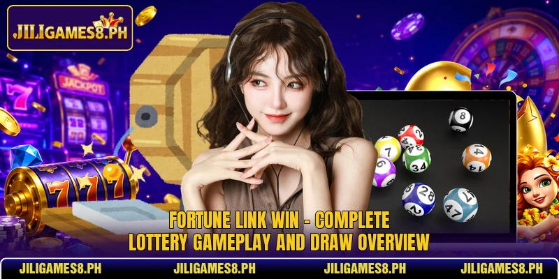 Fortune Link Win - Complete Lottery Gameplay And Draw Overview