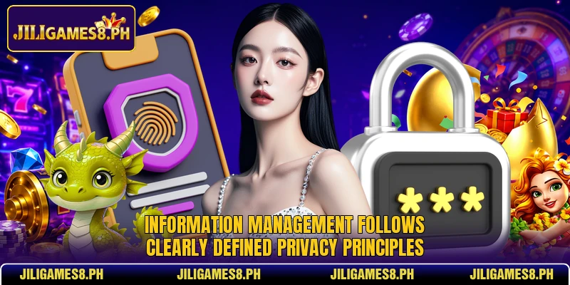 Information management follows clearly defined privacy principles
