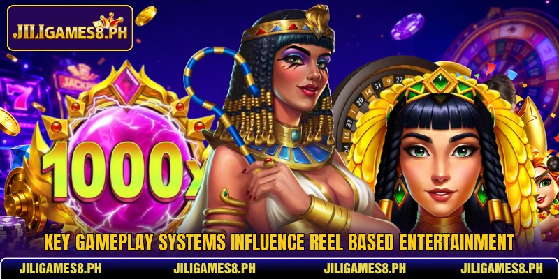 Key gameplay systems influence reel based entertainment