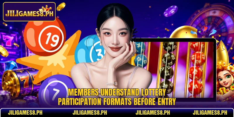 Members understand lottery participation formats before entry