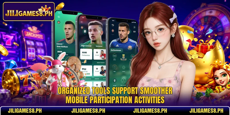 Organized tools support smoother mobile participation activities
