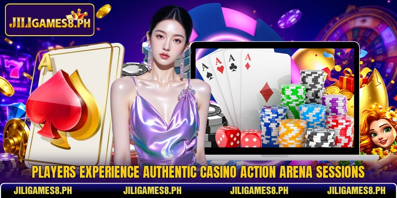 Players experience authentic Casino Action Arena sessions