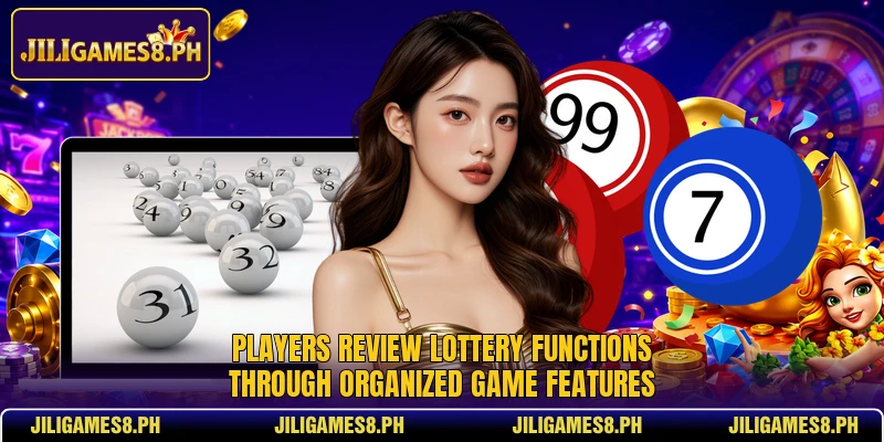 Players review lottery functions through organized game features