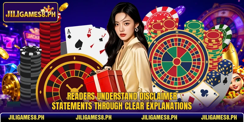 Readers understand Disclaimer statements through clear explanations