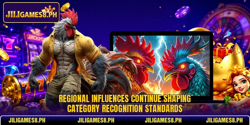Regional influences continue shaping category recognition standards