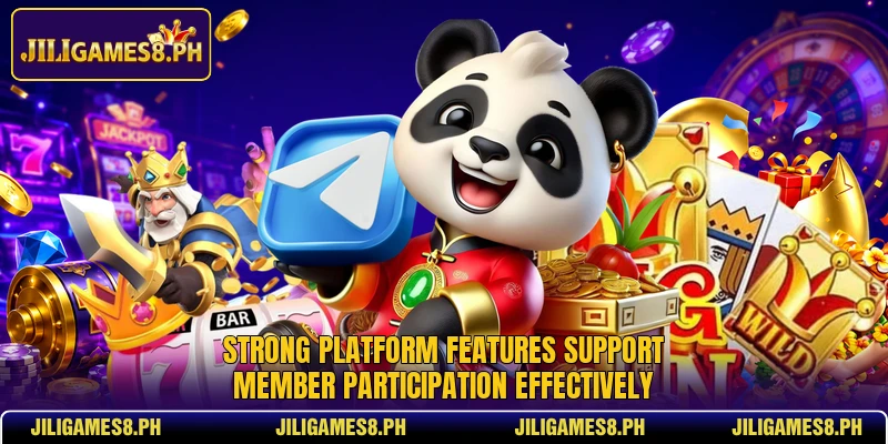 HOME PAGE 9 Strong platform features support member participation effectively
