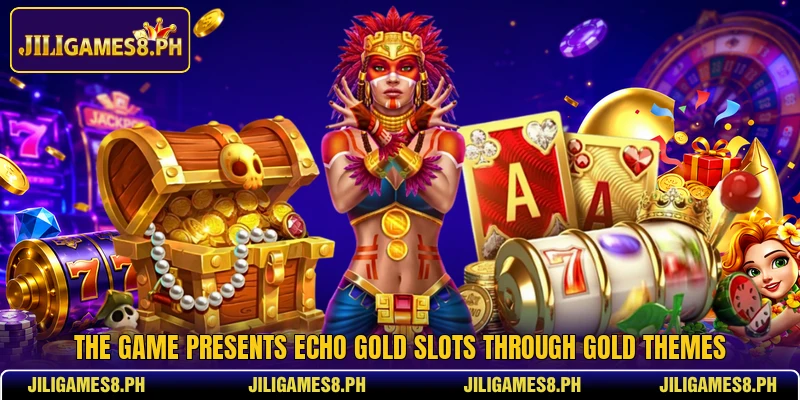 The game presents Echo Gold Slots through gold themes