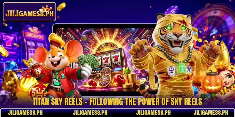 Titan Sky Reels - Following The Power Of Sky Reels